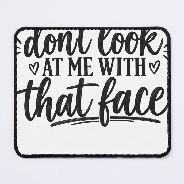 Item preview, don't look at me with that face designed and sold by FitEnvy.