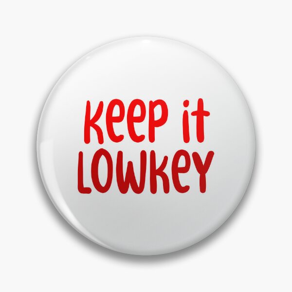Item preview, Keep it Lowkey, Red Typography  designed and sold by Memes N Lore .
