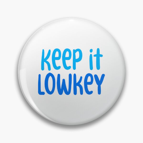 Item preview, Keep it Lowkey, Blue Typography  designed and sold by Memes N Lore .