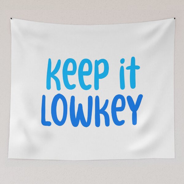 Item preview, Keep it Lowkey, Blue Typography  designed and sold by Memes N Lore .