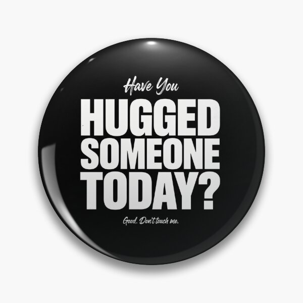 Item preview, Have You Hugged Someone Today? Funny Sarcastic Humour designed and sold by ZACK ART.
