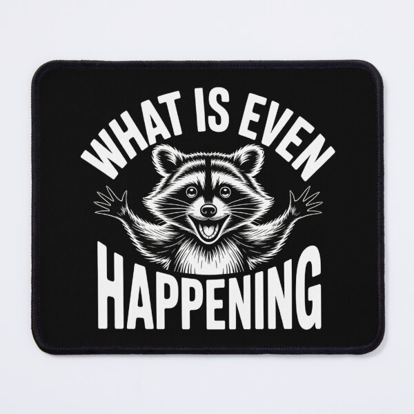 Item preview, What is Even Happening Funny Screaming Raccoon Meme designed and sold by ZACK ART.