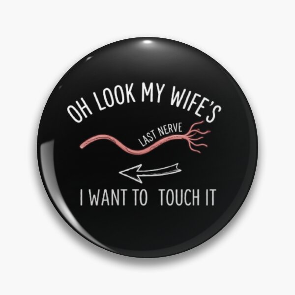 Item preview, Vireltoo Oh Look My Wifes Last Nerve I Want To Touch It T-shirt designed and sold by ARTwy.