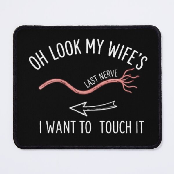 Item preview, Vireltoo Oh Look My Wifes Last Nerve I Want To Touch It T-shirt designed and sold by ARTwy.