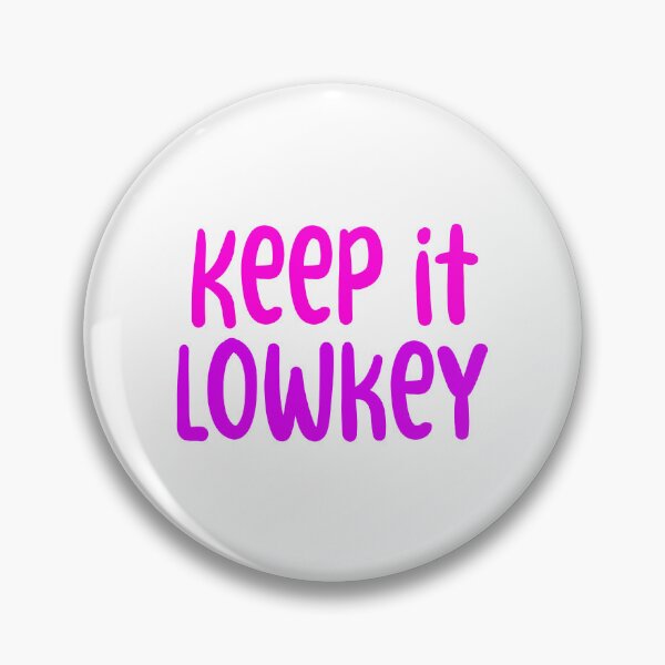 Item preview, Keep it Lowkey, Pink Typography  designed and sold by Memes N Lore .