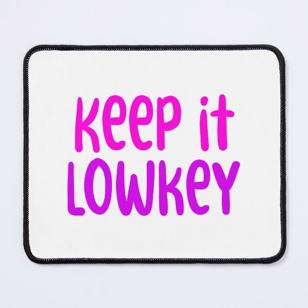 Item preview, Keep it Lowkey, Pink Typography  designed and sold by Memes N Lore .