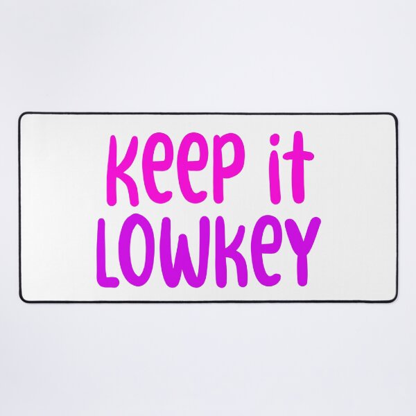 Item preview, Keep it Lowkey, Pink Typography designed and sold by Memes N Lore .