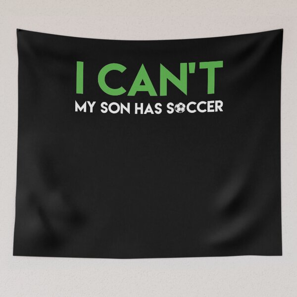 Item preview, I Can't My Son Has Soccer designed and sold by Kieran Abbott.