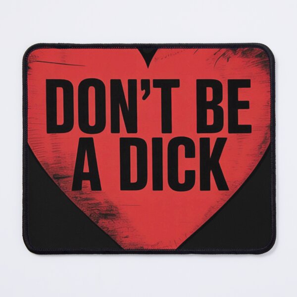 Item preview, Don't be a Dick Red Heart Valentine Funny Quote designed and sold by Salty-Dream.