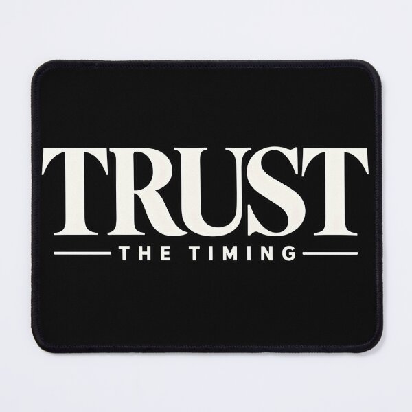 Item preview, Trust The Timing designed and sold by Ahsacom.