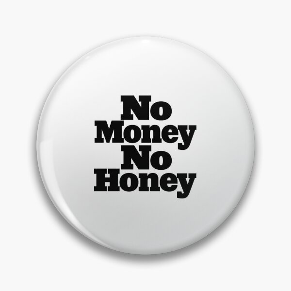 Item preview, No Money No Honey designed and sold by BestCoolStuff.