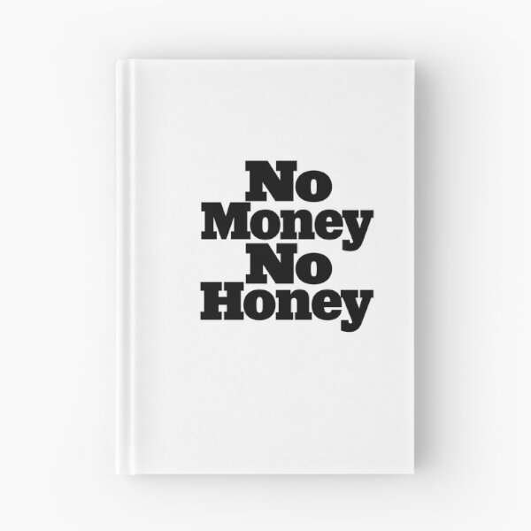 Item preview, No Money No Honey designed and sold by BestCoolStuff.
