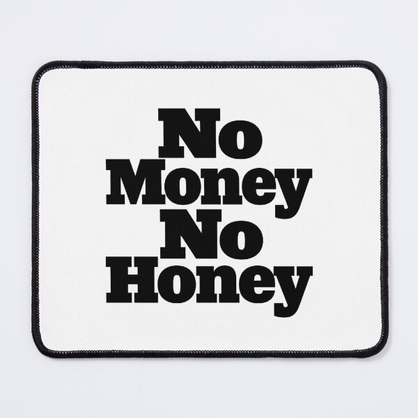 Item preview, No Money No Honey designed and sold by BestCoolStuff.