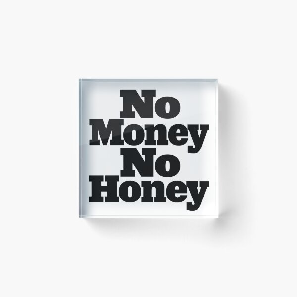 Item preview, No Money No Honey designed and sold by BestCoolStuff.