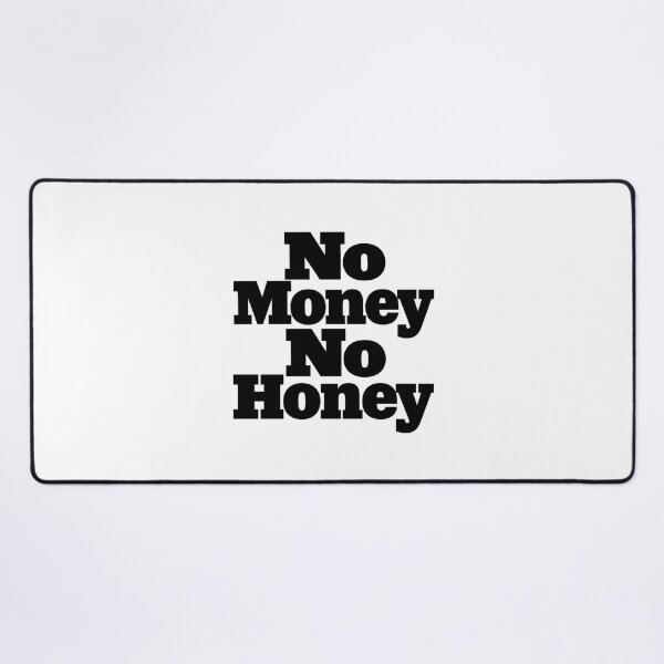 Item preview, No Money No Honey designed and sold by BestCoolStuff.