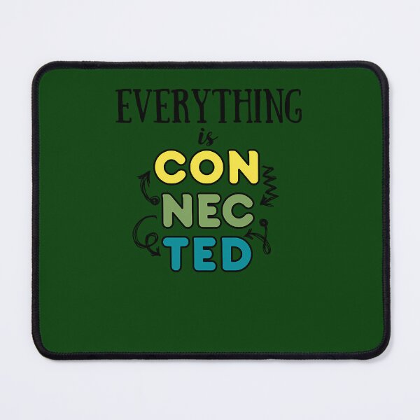 Item preview, Everything Is Connected 756 designed and sold by RottenRbCafe.