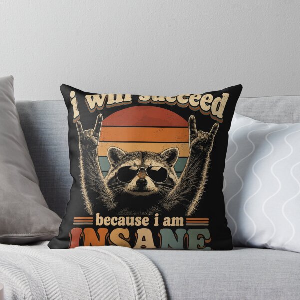 Item preview, I Will Succeed Because I am Insane Funny Raccoon designed and sold by VernieOrtiz.