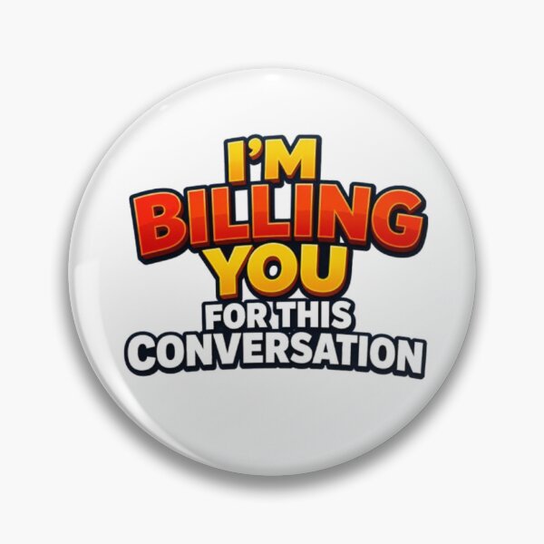 Item preview, Copy of I'm billing you for this conversation designed and sold by Leo Bennett.