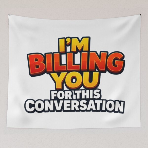 Item preview, Copy of I'm billing you for this conversation designed and sold by Store Chopping.
