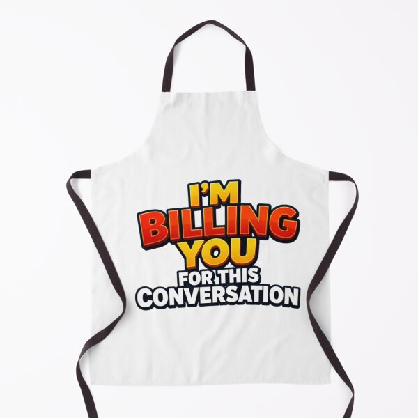 Item preview, Copy of I'm billing you for this conversation designed and sold by Store Chopping.