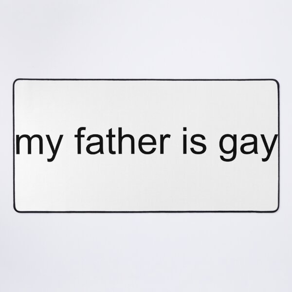 Item preview, my father is gay designed and sold by shimpeilovesyou.