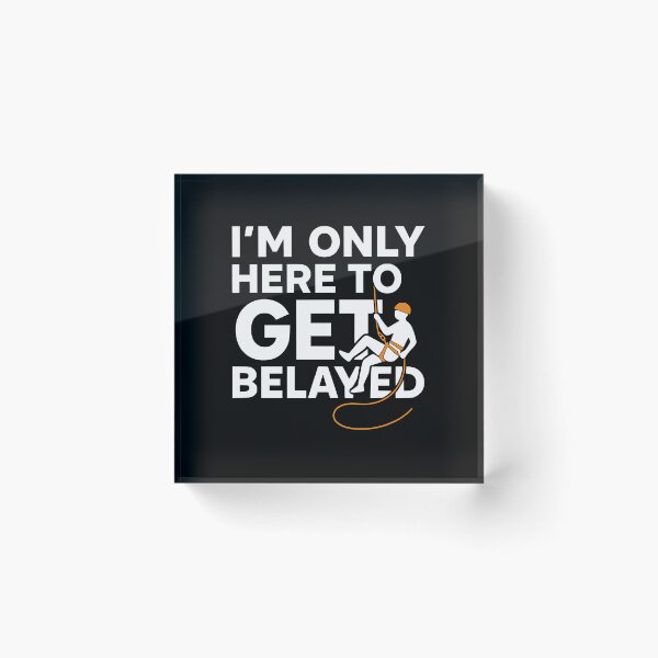 Item preview, climbing funny climbing quote designed and sold by kiakuki.