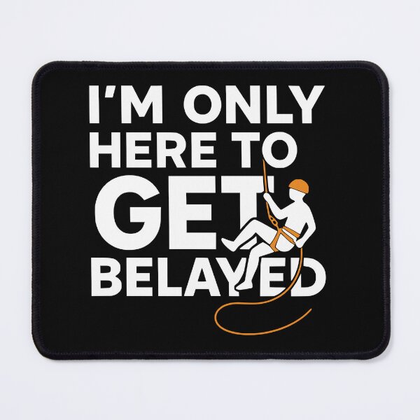 Item preview, climbing funny climbing quote designed and sold by kiakuki.