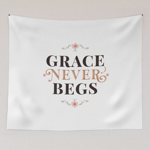 Item preview, Grace Never Begs. Elegant Floral Feminine Quote designed and sold by Aarvya Fashion Club ( A.F.C ).