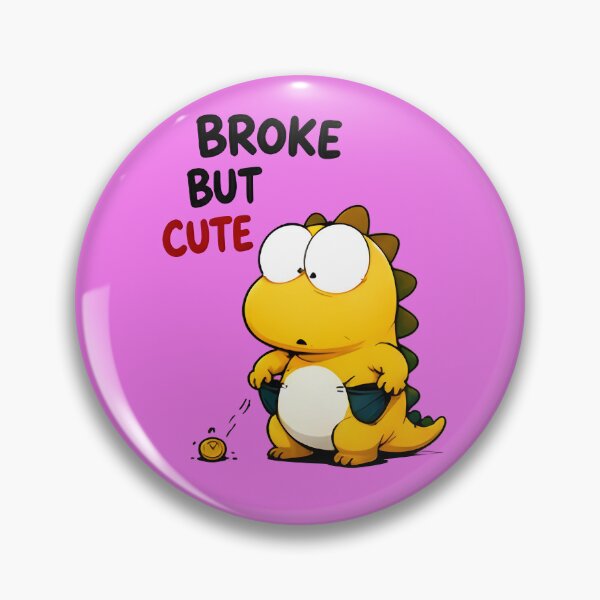 Item preview, Broke But Cute Dinosaur designed and sold by PreeCha Art & Co..