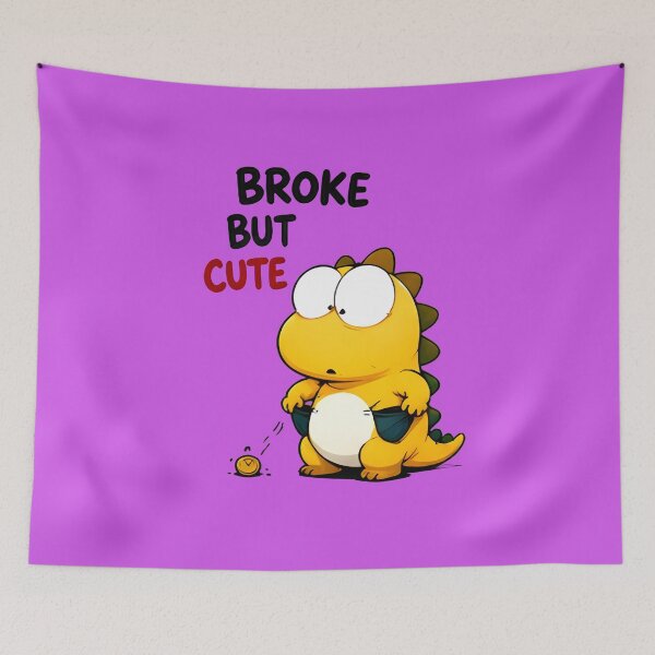 Item preview, Broke But Cute Dinosaur designed and sold by PreeCha Art & Co..