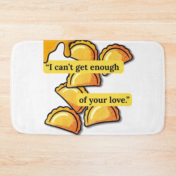 Item preview,  I Can't Get Enough Of Your Love - Funny Pierogi Dumpling Food Lover designed and sold by pulse_retail.