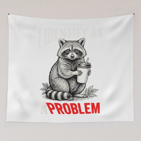 Item preview, Raccoon dentify as a Problem Funny Coffee Lover Artwork designed and sold by MathiasFuchs.