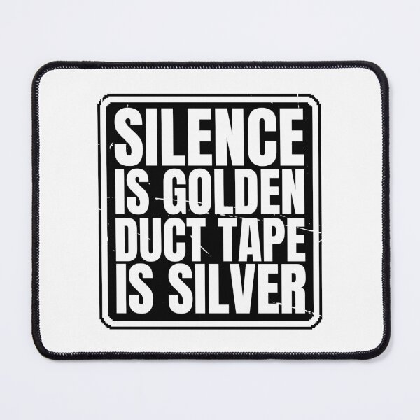 Item preview, Silence is golden, duct tape is silver designed and sold by Dondonmart.