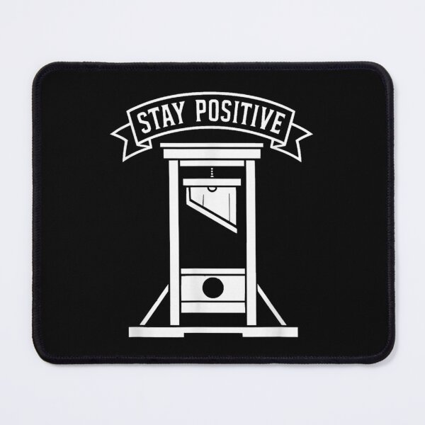 Item preview, Guillotine Stay Positive designed and sold by goombi-creative.