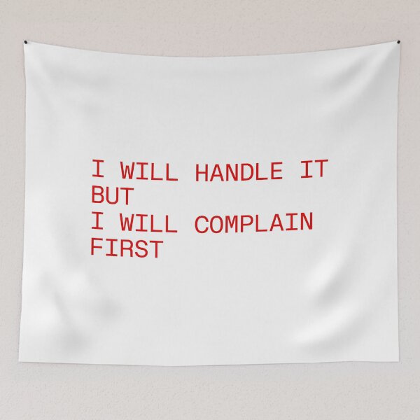 Item preview, I Will Handle It But I Will Complain First designed and sold by SWETA HALDER.