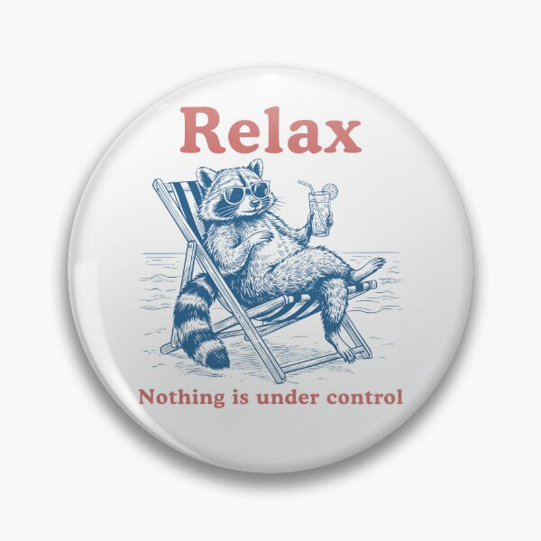 Item preview, Relax Nothing is Under Control Raccoon Meme designed and sold by charoen-design.