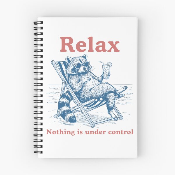 Item preview, Relax Nothing is Under Control Raccoon Meme designed and sold by charoen-design.