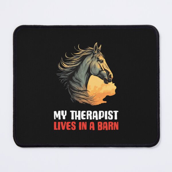 Item preview, Horse My Therapist Lives in a Barn designed and sold by KaylaCustance.