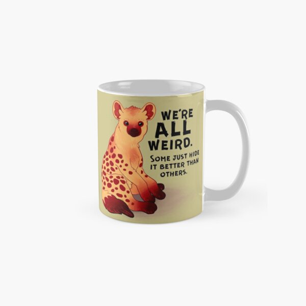 "We're ALL Weird" Hyena Classic Mug