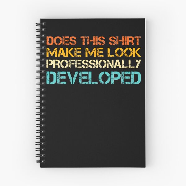 Item preview, Does This Shirt Make Me Look Professionally Developed designed and sold by ripgoatclothing.