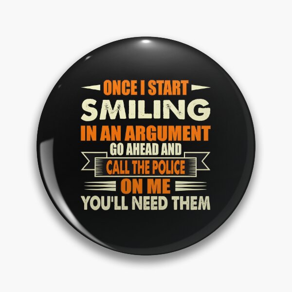 Item preview, Once I Start Smiling In An Argument Call Police designed and sold by Skuthorp231.