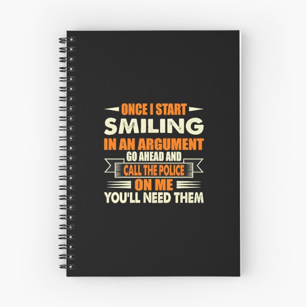 Item preview, Once I Start Smiling In An Argument Call Police designed and sold by Skuthorp231.