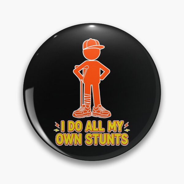 Item preview, I Do All My Own Stunts   designed and sold by jessicaholme.