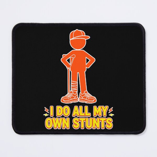 Item preview, I Do All My Own Stunts designed and sold by jessicaholme.