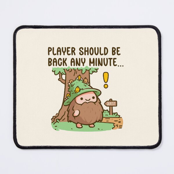 Item preview, Player Should Be Back Any Minute | Funny RPG NPC Gamer Cartoon designed and sold by trashpanda_shop.
