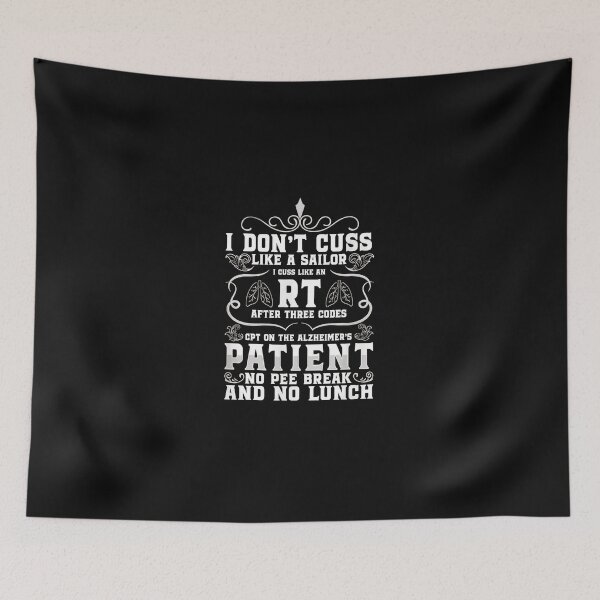 Item preview, RT I Cuss Like An RT After Three Codes Patient designed and sold by Skuthorp231.