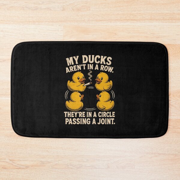 Item preview, My Ducks are Not in A Row Theyre in A Circle Passing A Joint designed and sold by CelidaBonde.