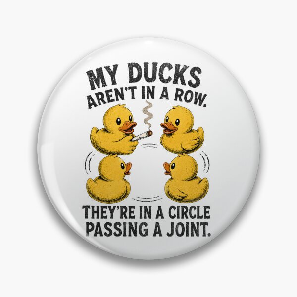 Item preview, My Ducks are Not in A Row Theyre in A Circle Passing A Joint designed and sold by CelidaBonde.