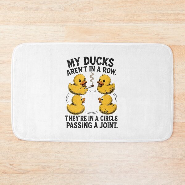 Item preview, My Ducks are Not in A Row Theyre in A Circle Passing A Joint designed and sold by CelidaBonde.