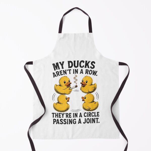 Item preview, My Ducks are Not in A Row Theyre in A Circle Passing A Joint designed and sold by CelidaBonde.